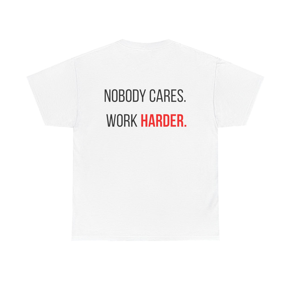 The ABUNDANCE Club AU - GYM VIBES COLLECTION "NOBODY CARES WORK HARDER" - Snow- Unisex Tee
